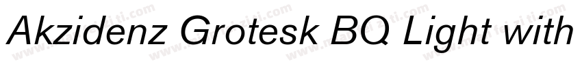 Akzidenz Grotesk BQ Light with It字体转换